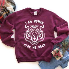 I Am Women Hear Me Roar Sweatshirt - Wear and Wander