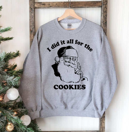 I Did It All For The Cookies Christmas Sweatshirt - Wear and Wander