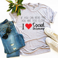I Love Social Distancing T-shirt - Wear and Wander