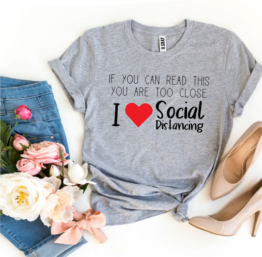 I Love Social Distancing T-shirt - Wear and Wander