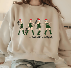 I'm not Going Sweatshirt - Wear and Wander