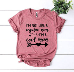 Iâ€™m Not Like a Regular Mom Iâ€™m a Cool Mom T-shirt - Wear and Wander