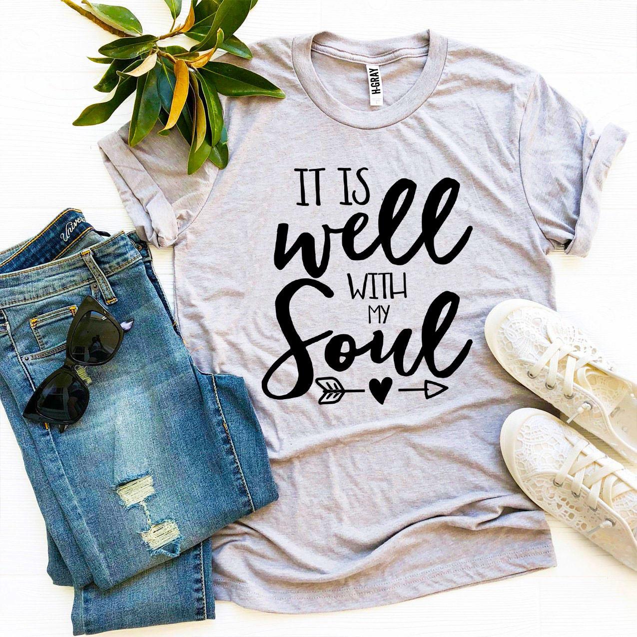 It Is Well With My Soul T-shirt - Wear and Wander