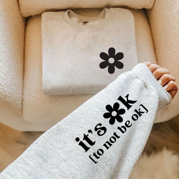 It's Ok to Not Be Ok Crew Neck - Wear and Wander