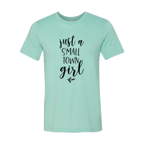 Just A Small Town Girl Shirt - Wear and Wander