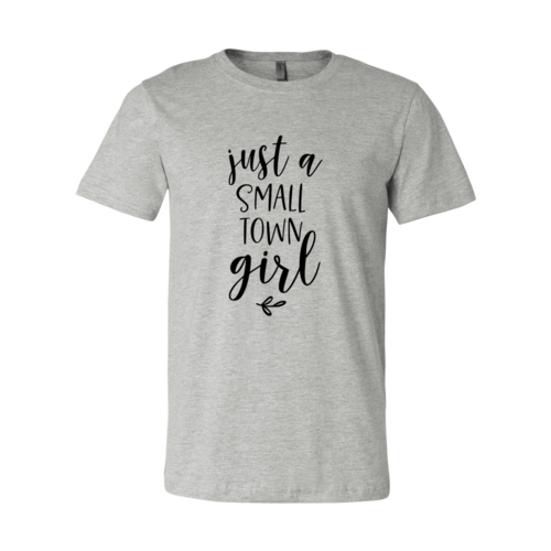 Just A Small Town Girl Shirt - Wear and Wander