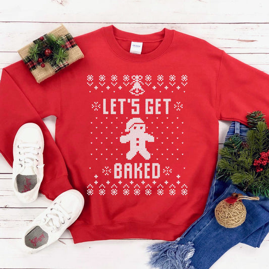 Let's Get Baked Christmas Sweatshirt - Wear and Wander