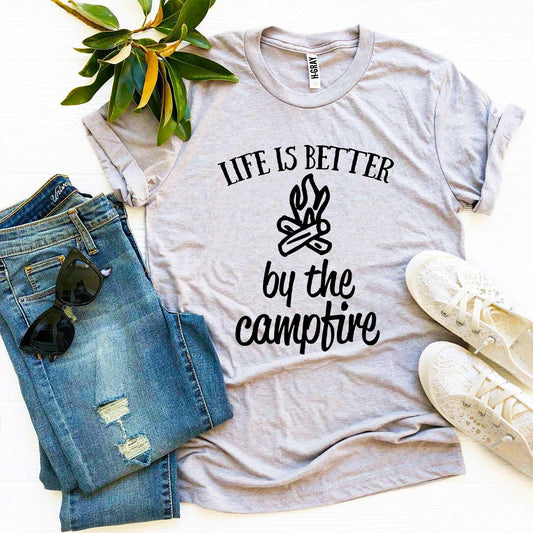 Life Is Better By The Campfire T-shirt - Wear and Wander