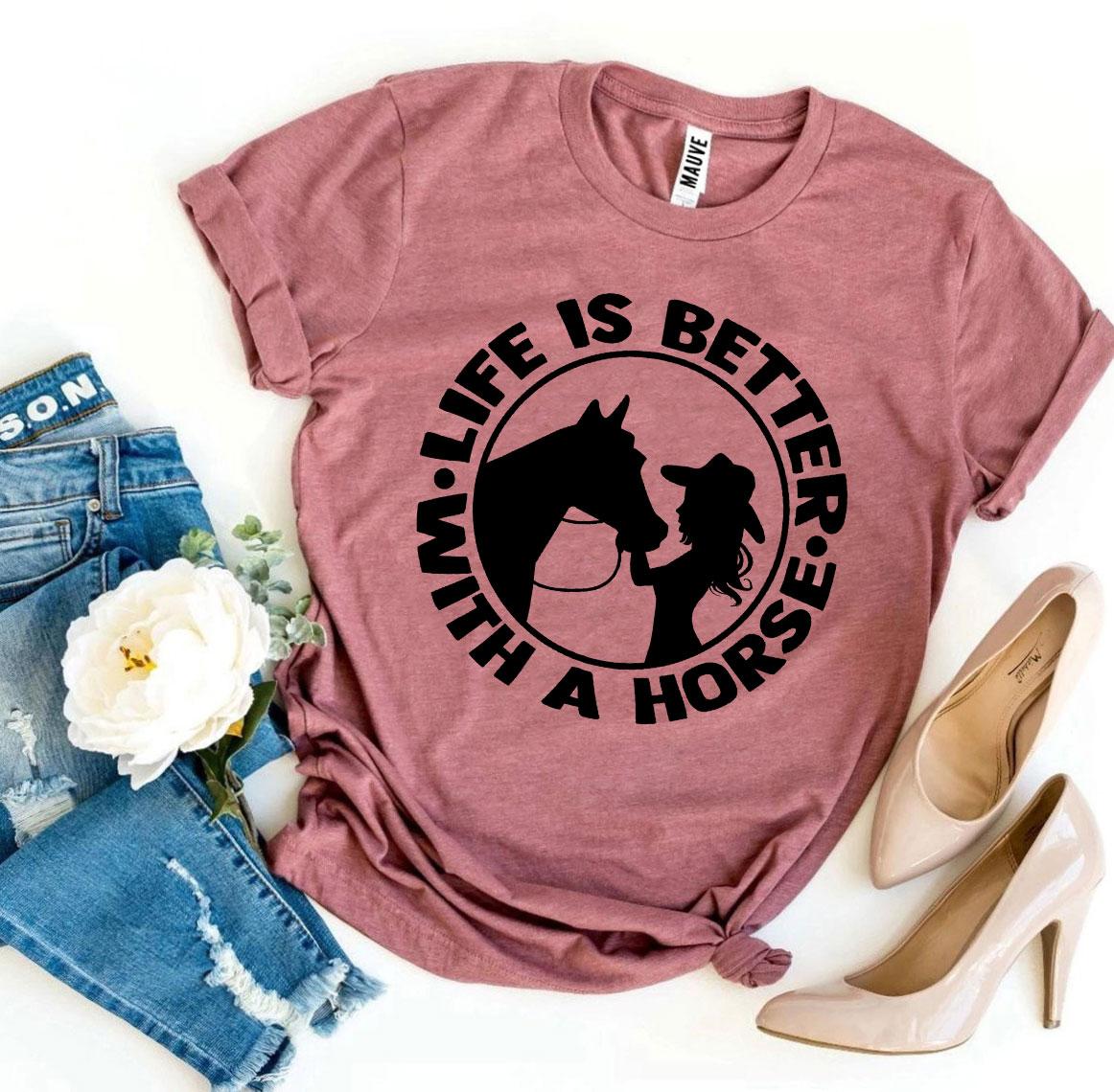 Life is Better With a Horse T-shirt - Wear and Wander