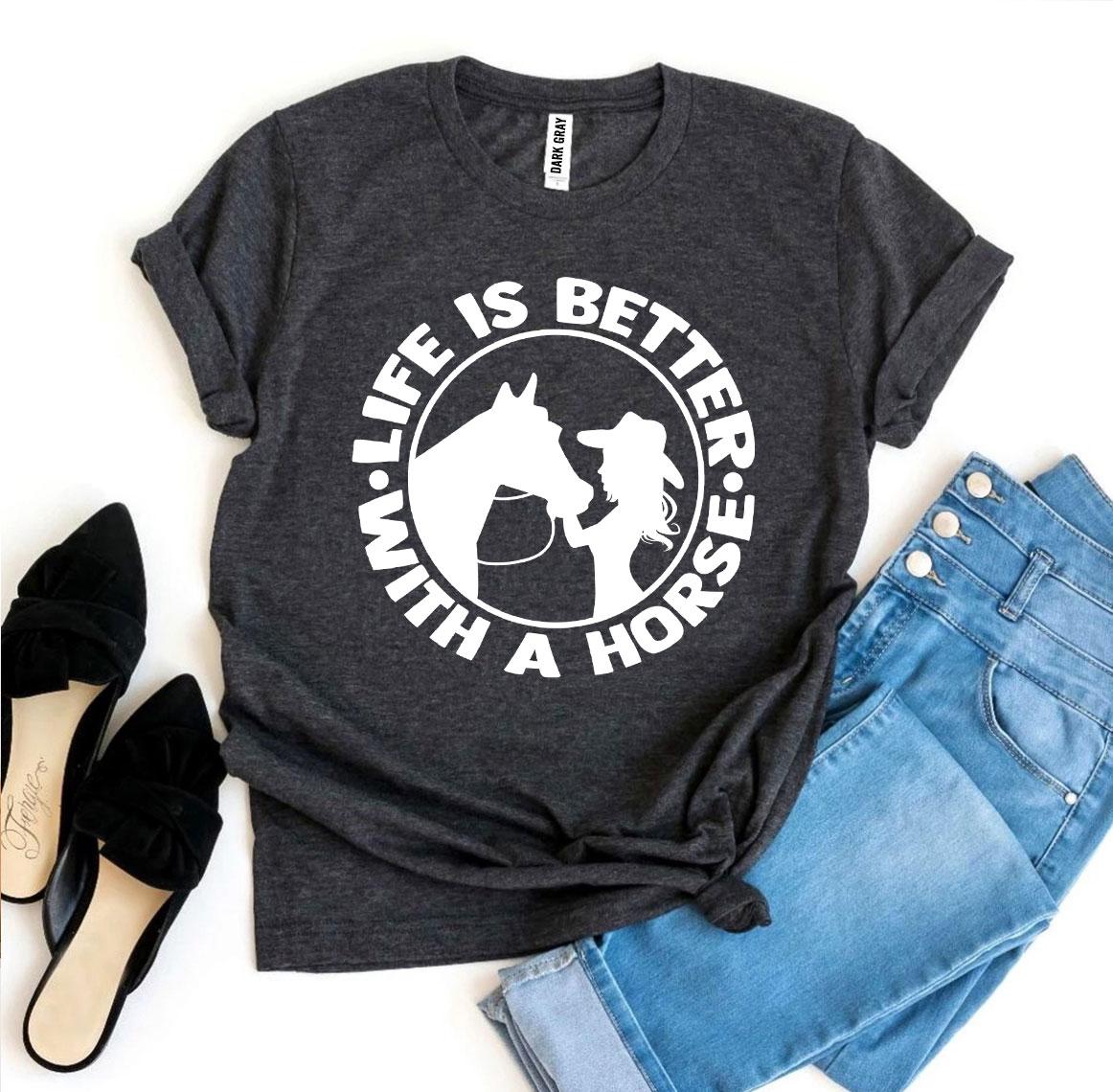 Life is Better With a Horse T-shirt - Wear and Wander