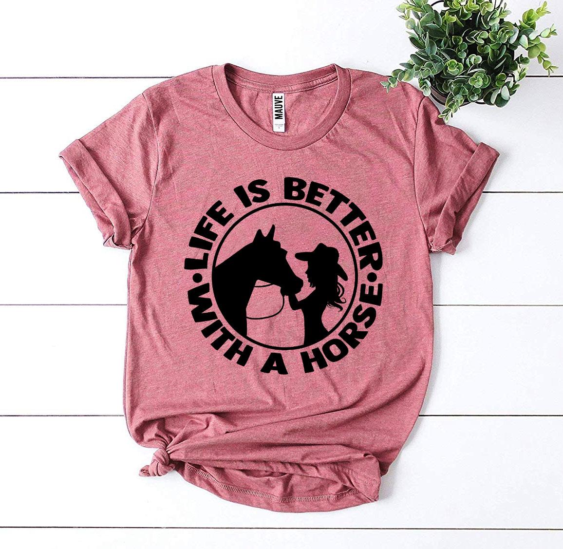 Life is Better With a Horse T-shirt - Wear and Wander