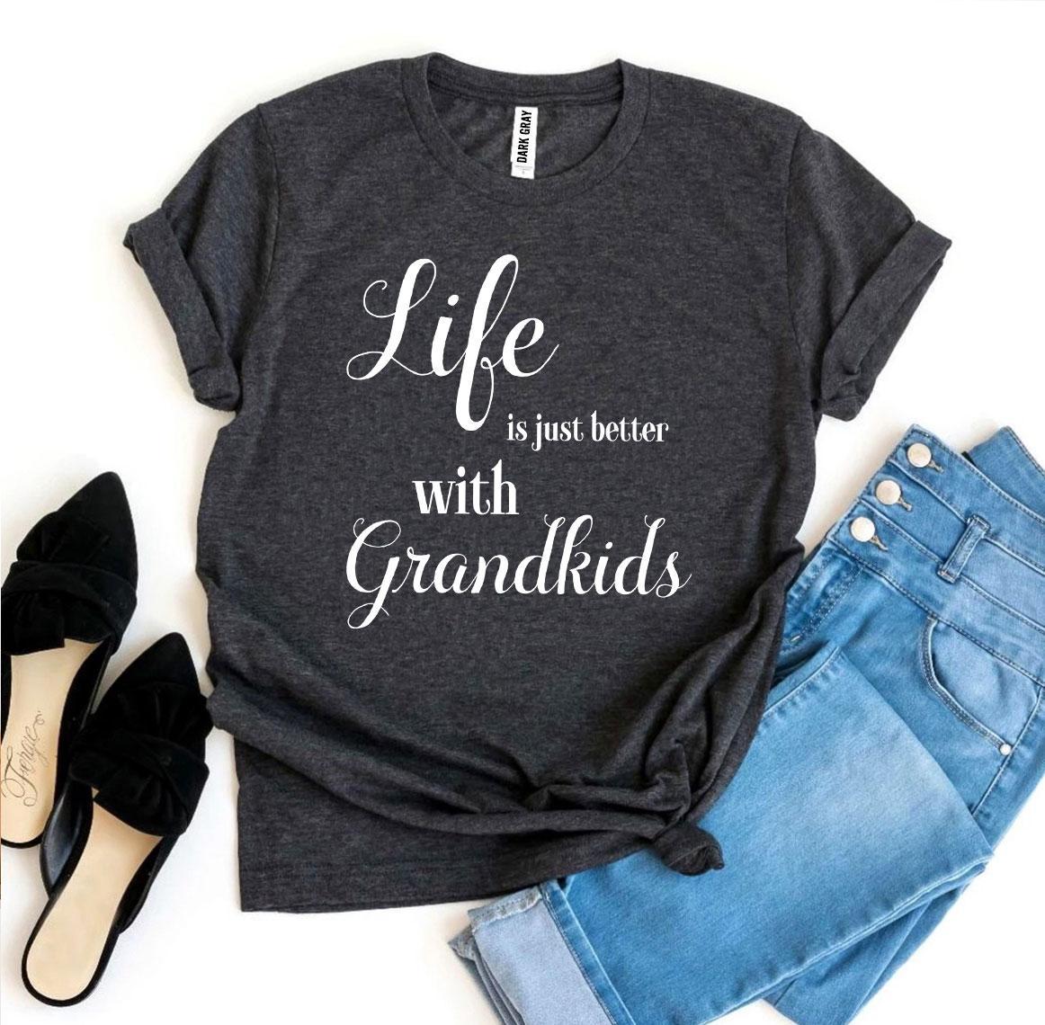 Life Is Just Better With Grandkids T-shirt - Wear and Wander