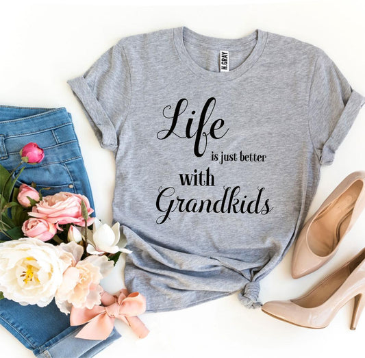 Life Is Just Better With Grandkids T-shirt - Wear and Wander