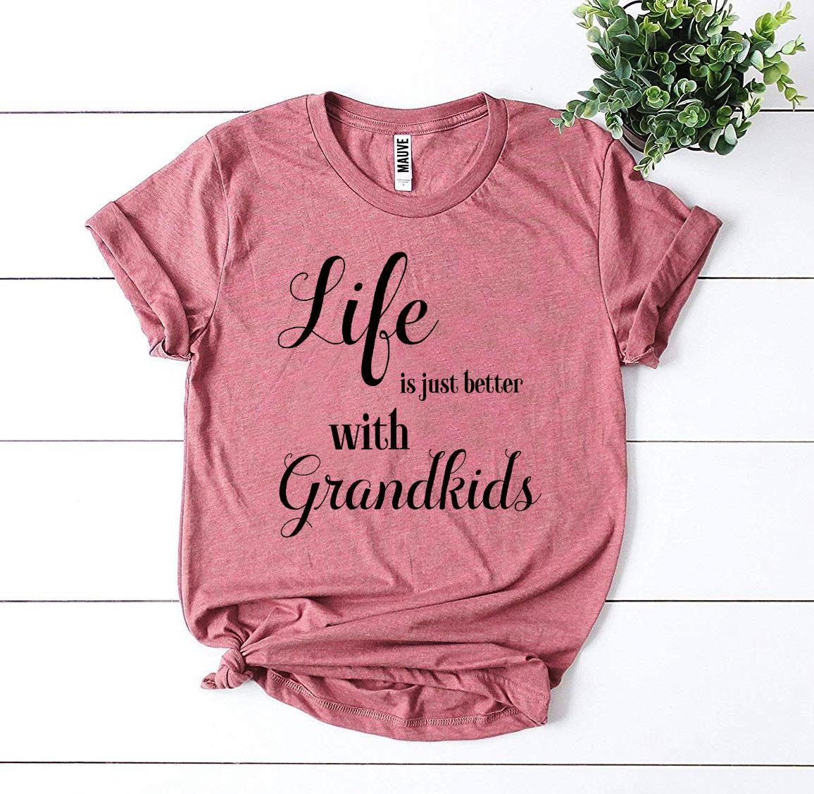 Life Is Just Better With Grandkids T-shirt - Wear and Wander
