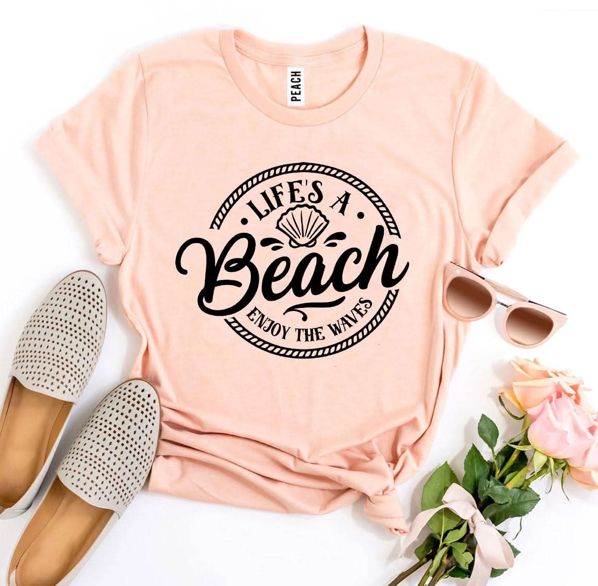 Lifeâ€™s a Beach Enjoy The Waves T-shirt - Wear and Wander