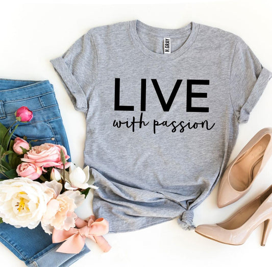 Live With Passion T-shirt - Wear and Wander