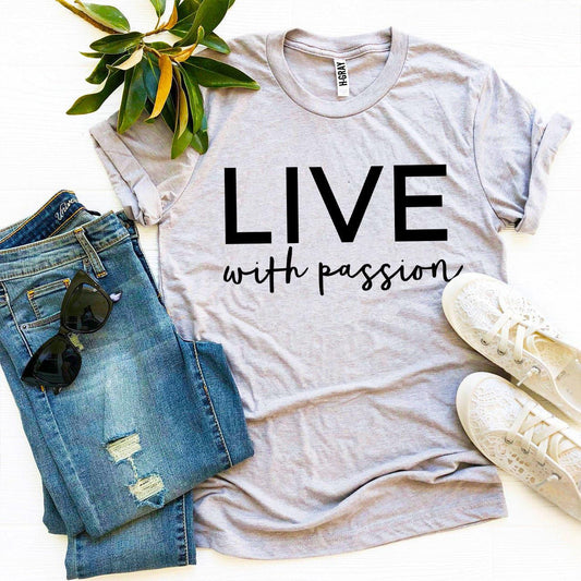 Live With Passion T-shirt - Wear and Wander