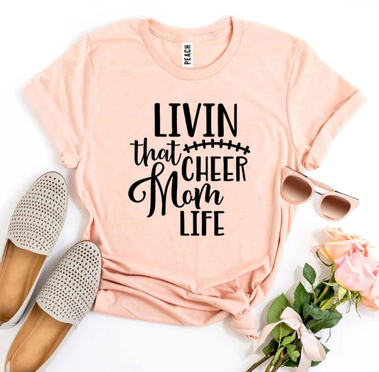 Livin That Cheer Mom Life T-shirt - Wear and Wander