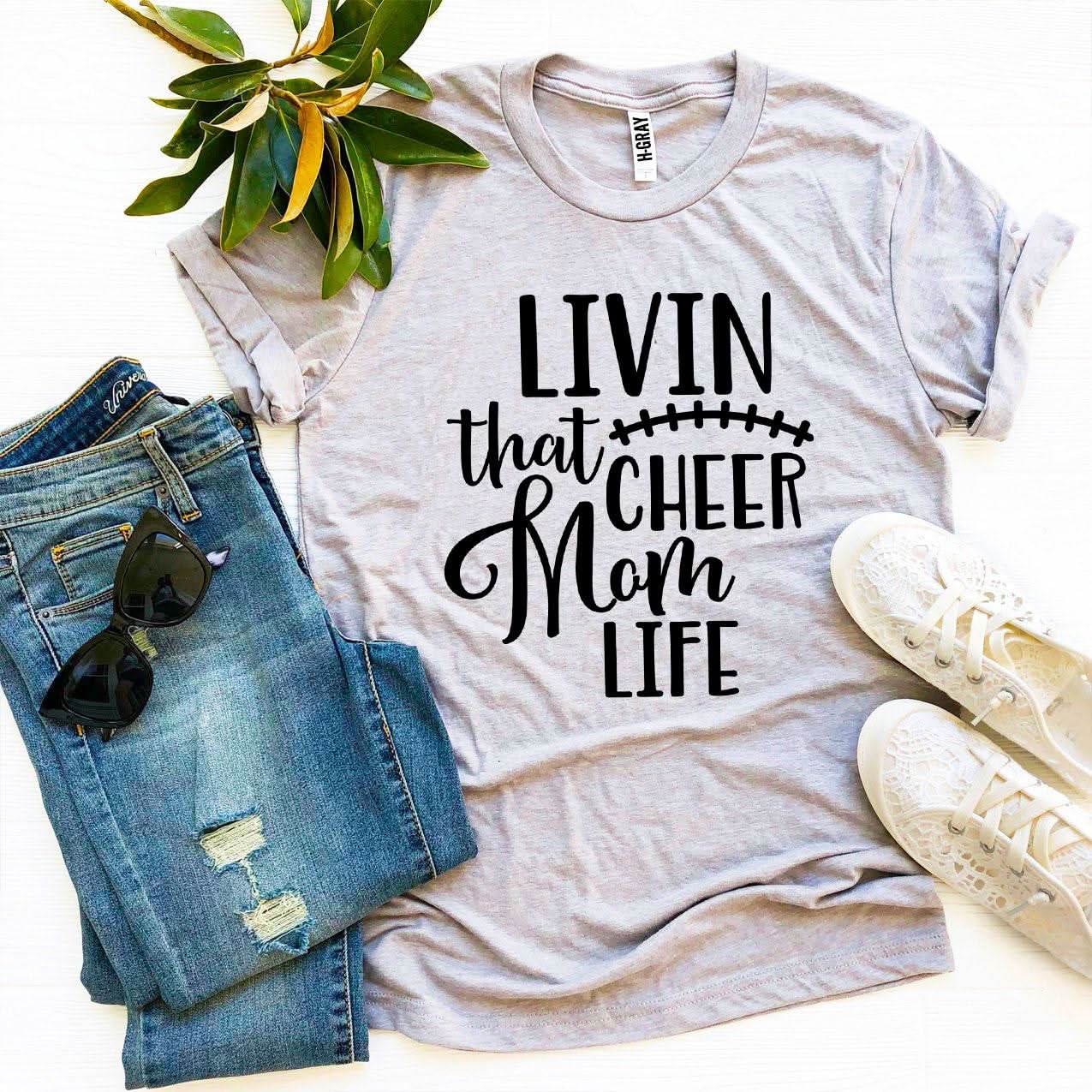 Livin That Cheer Mom Life T-shirt - Wear and Wander