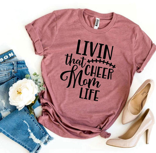 Livin That Cheer Mom Life T-shirt - Wear and Wander