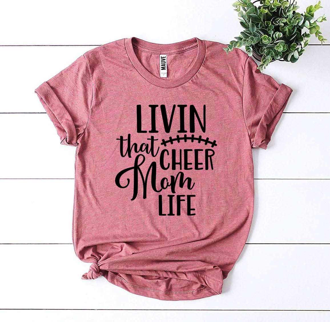 Livin That Cheer Mom Life T-shirt - Wear and Wander