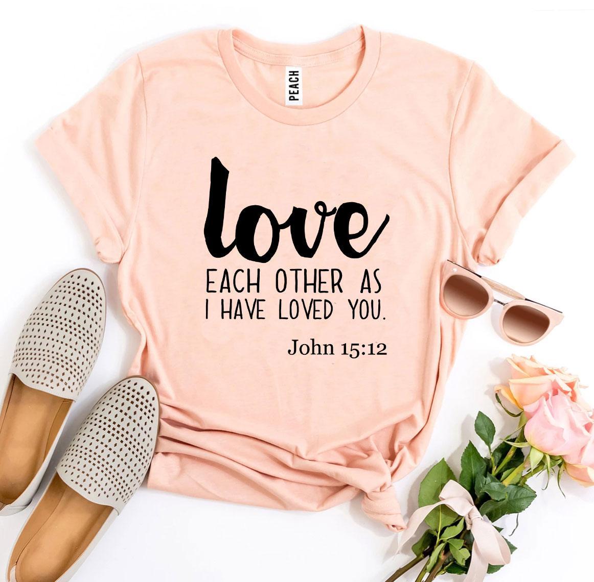 Love Each Other As I Have Loved You T-shirt - Wear and Wander