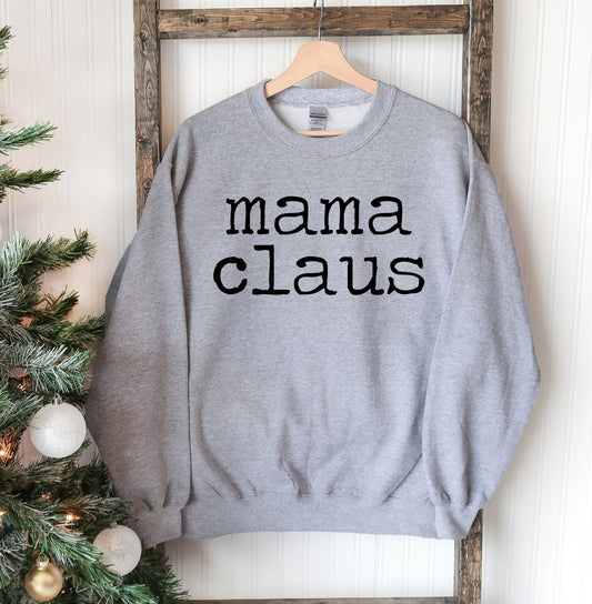 Mama Claus Christmas Sweatshirt - Wear and Wander