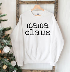 Mama Claus Christmas Sweatshirt - Wear and Wander