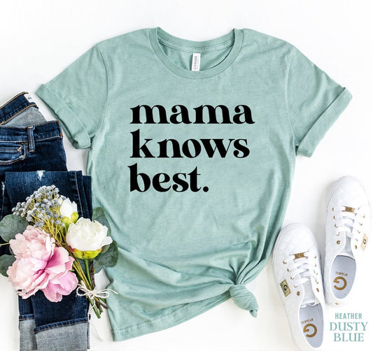 Mama Knows Best T-shirt - Wear and Wander