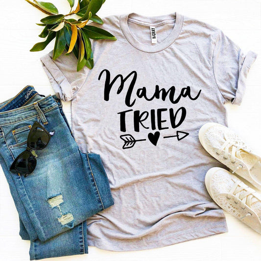 Mama Tried T-shirt - Wear and Wander