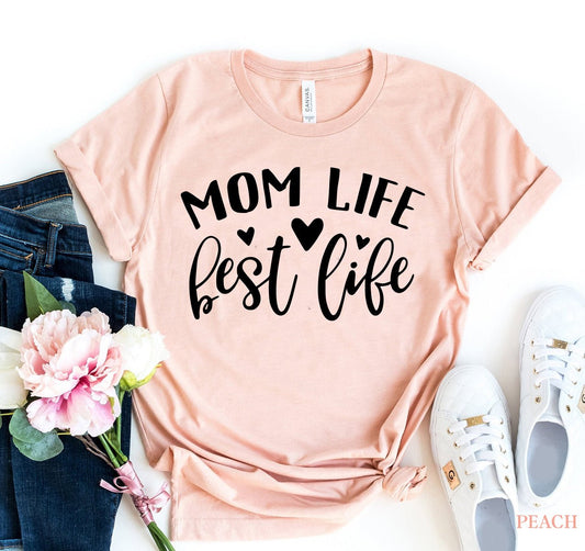 Mom Life Best Life T-shirt - Wear and Wander