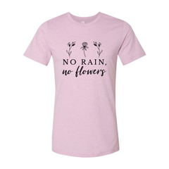 No Rain No Flowers Shirt - Wear and Wander