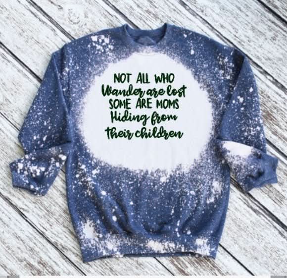 Not all who wonder are lost MOM Sweatshirt - Wear and Wander