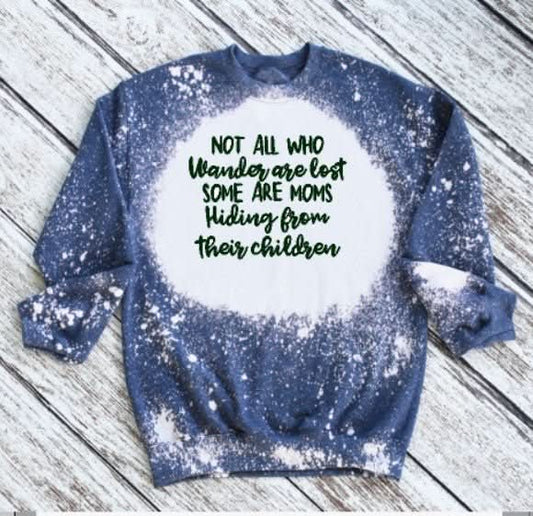 Not all who wonder are lost MOM Sweatshirt - Wear and Wander