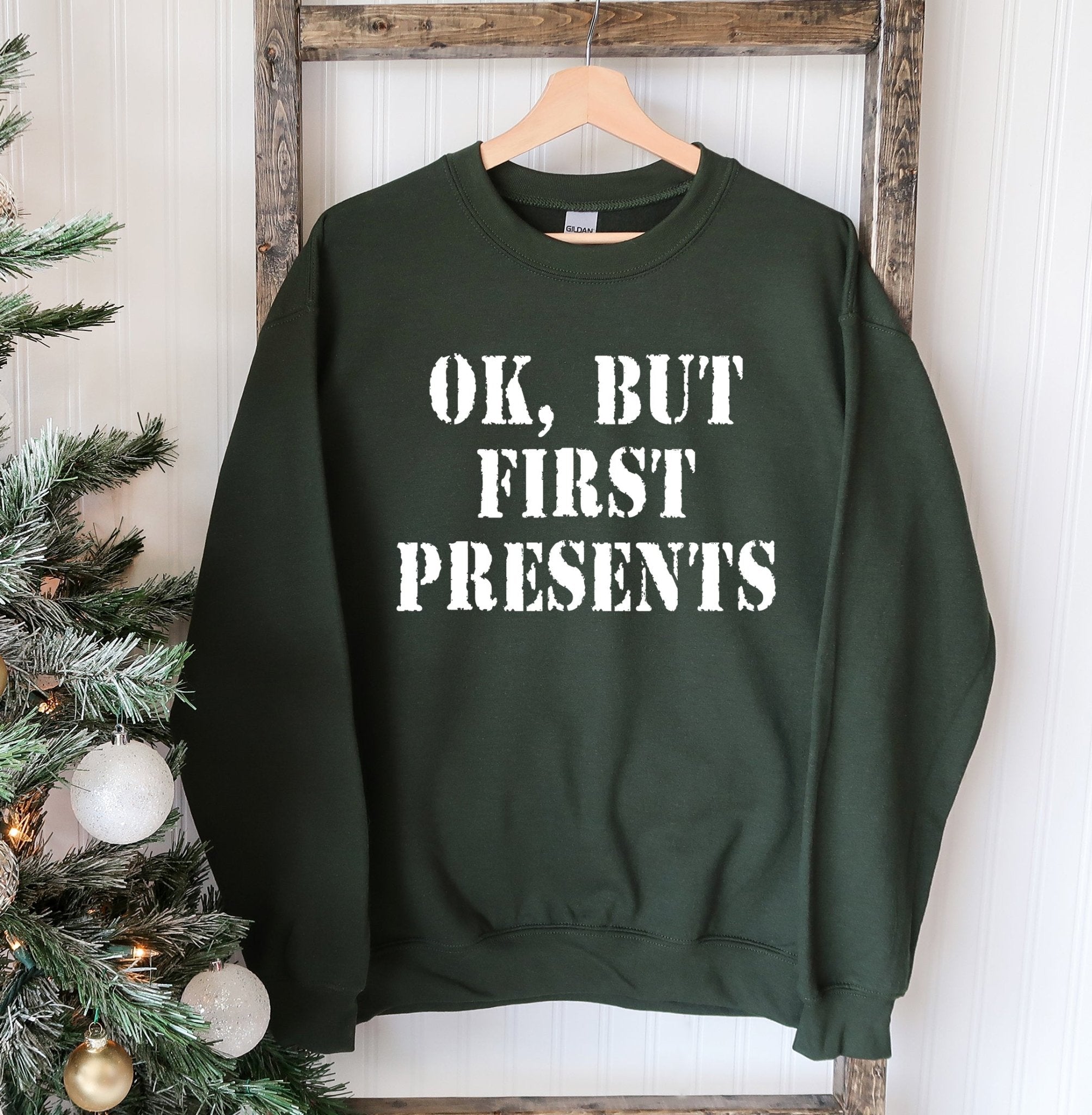 Ok But First Presents Christmas Sweatshirt - Wear and Wander