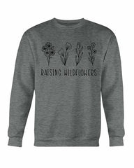 Raising Wildflowers Sweatshirt - Wear and Wander