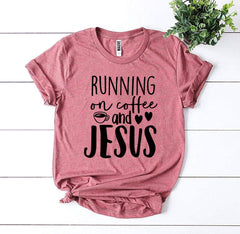 Running On Coffee And Jesus T-shirt - Wear and Wander