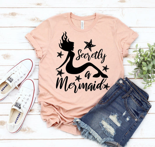 Secretly a Mermaid T-shirt - Wear and Wander