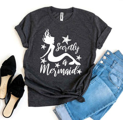 Secretly a Mermaid T-shirt - Wear and Wander