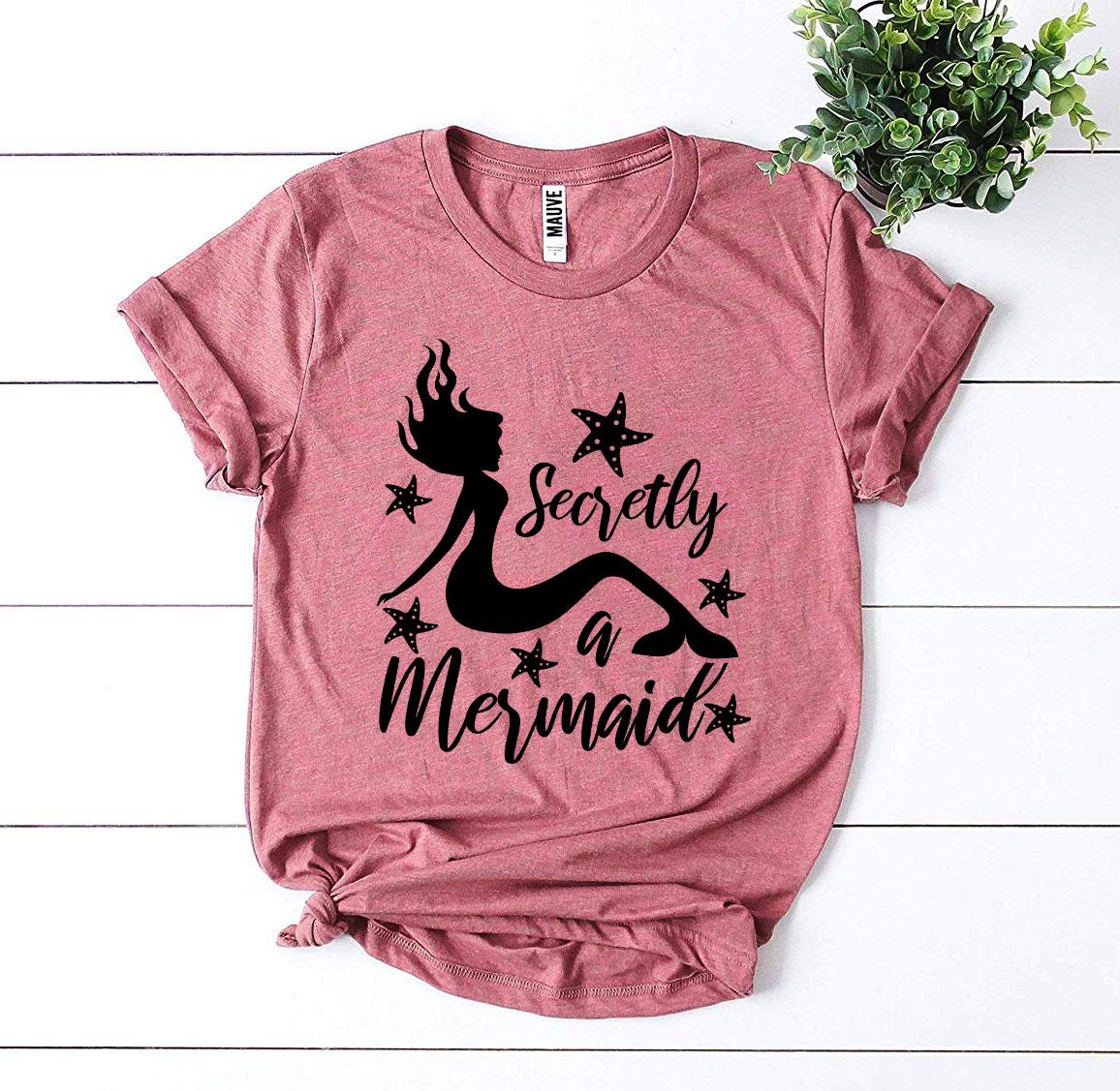 Secretly a Mermaid T-shirt - Wear and Wander