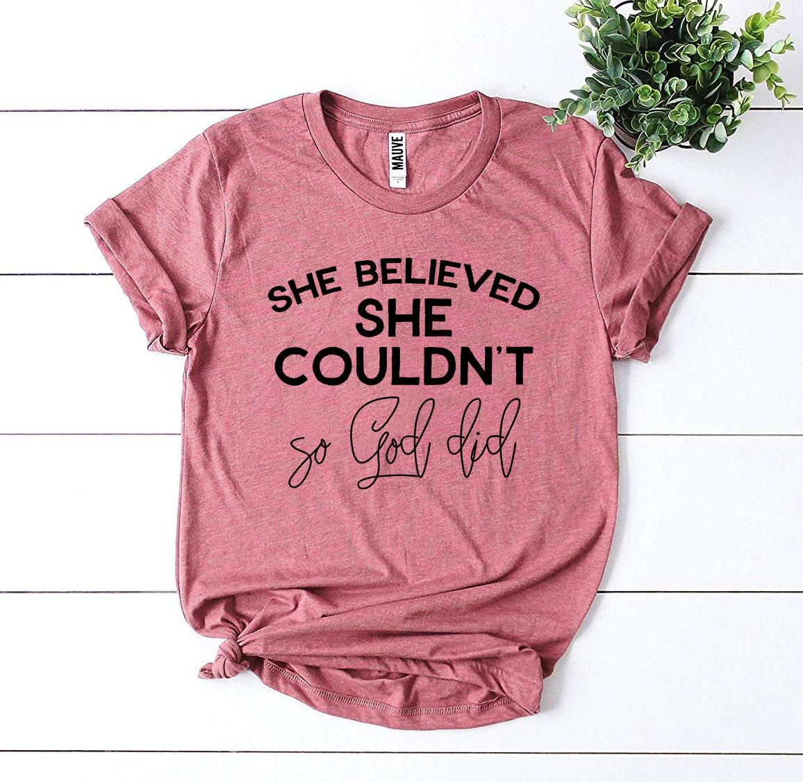 She Believed She Couldn’t So God Did T-shirt - Wear and Wander