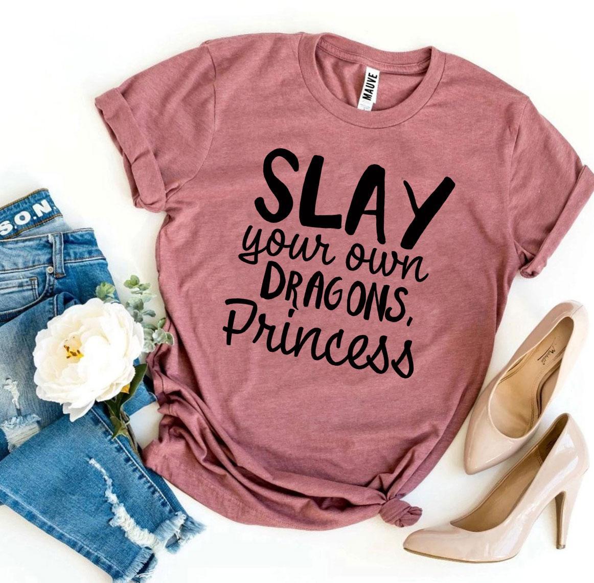 Slay Your Own Dragons, Princess T-shirt - Wear and Wander