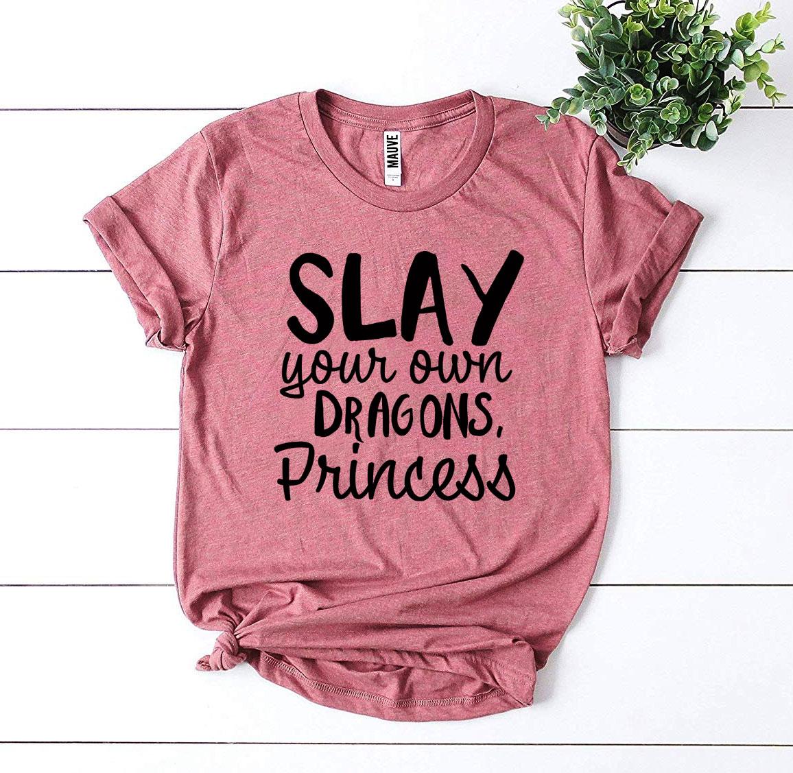 Slay Your Own Dragons, Princess T-shirt - Wear and Wander