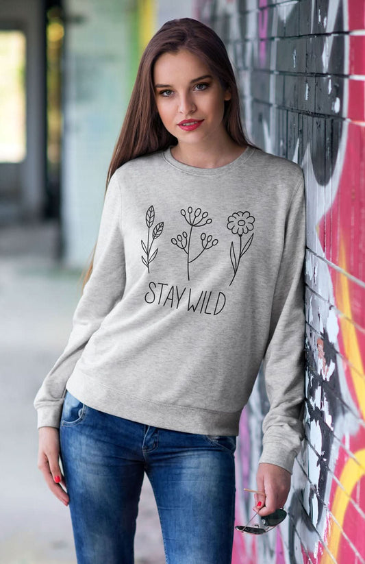 Stay Wild Sweatshirt - Wear and Wander