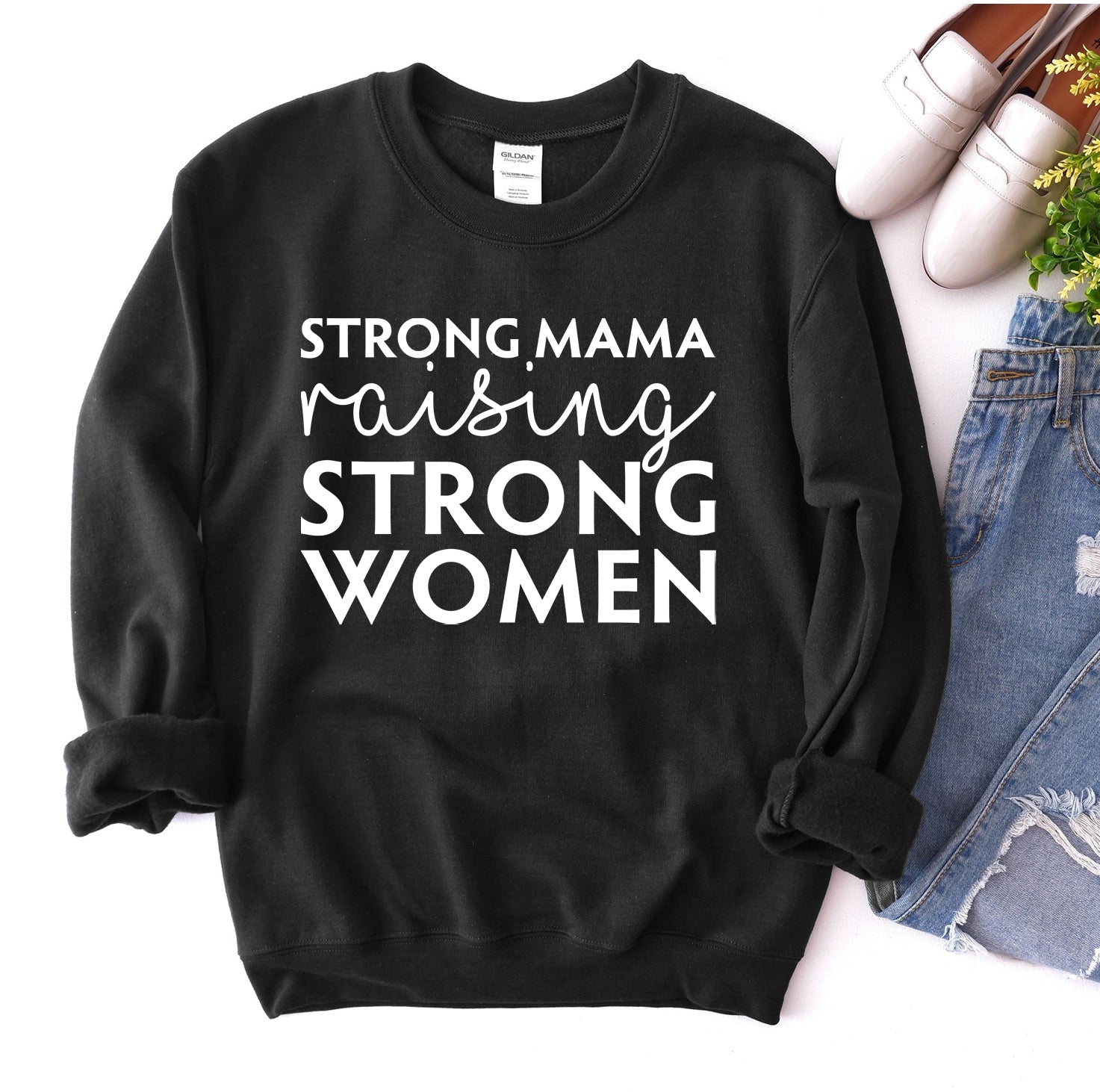 Strong Mama Raising Strong Women Sweatshirt - Wear and Wander