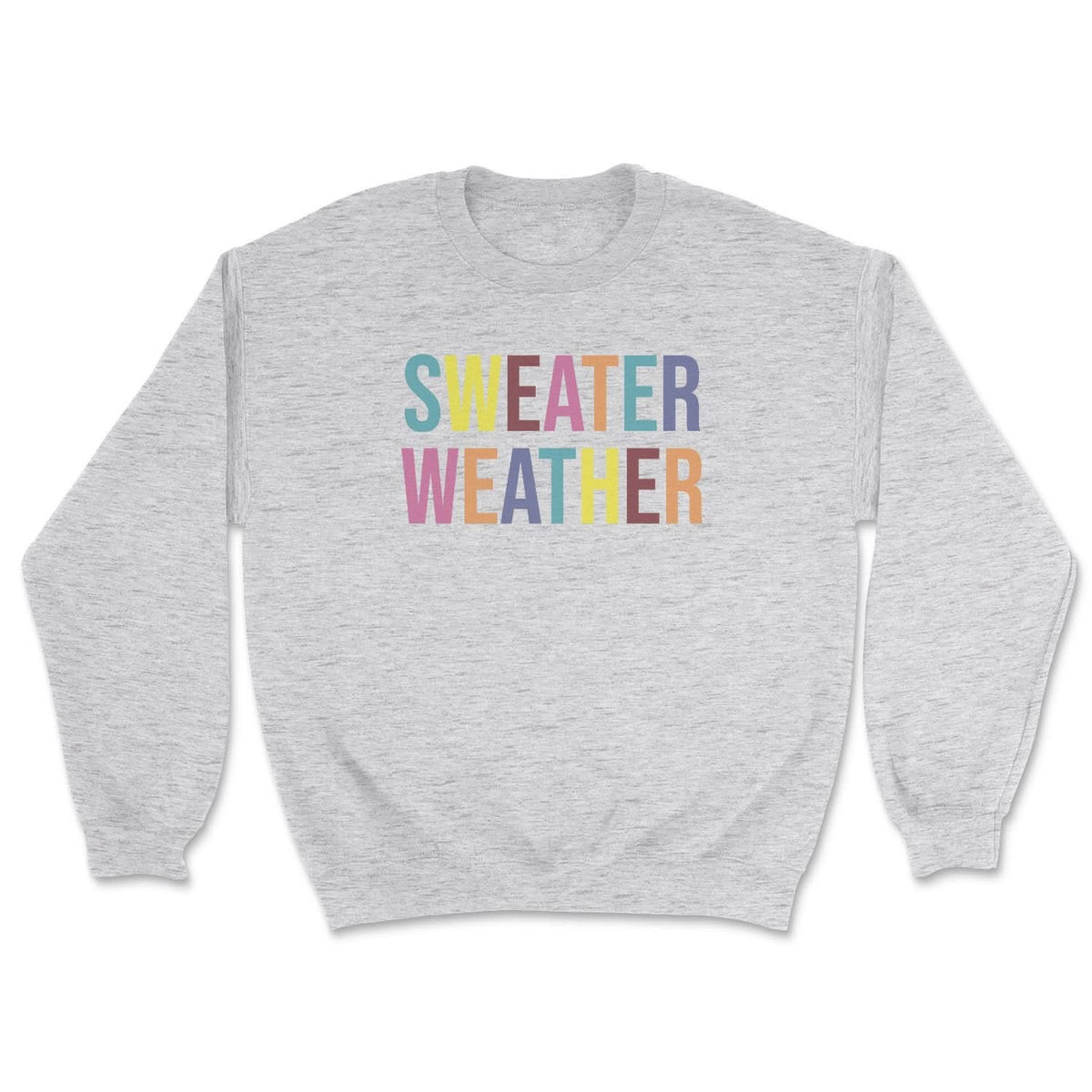 Sweater Weather Sweatshirt - Wear and Wander