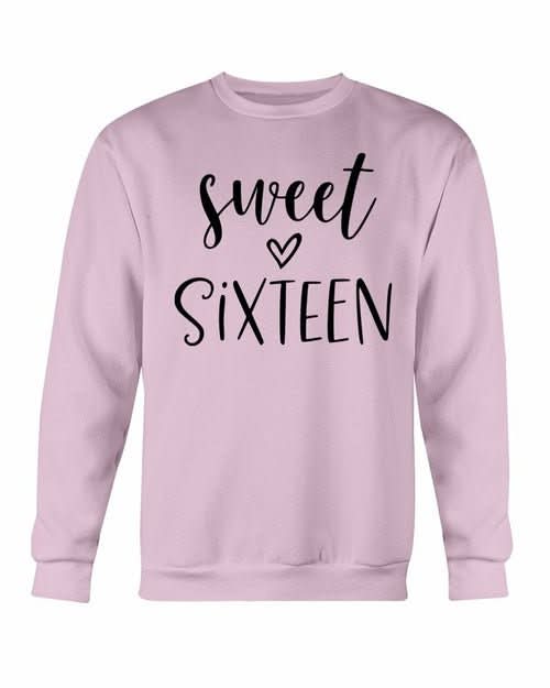 Sweet Sixteen Sweatshirt - Wear and Wander