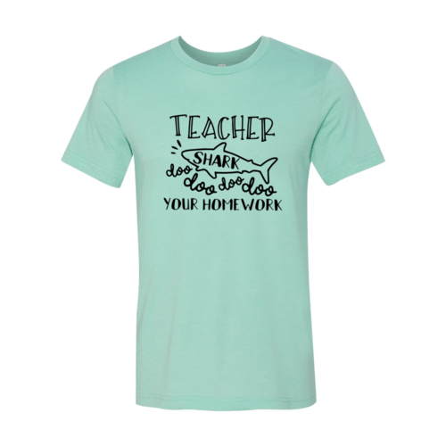 Teacher Shark Doo Doo Your Homework Shirt - Wear and Wander