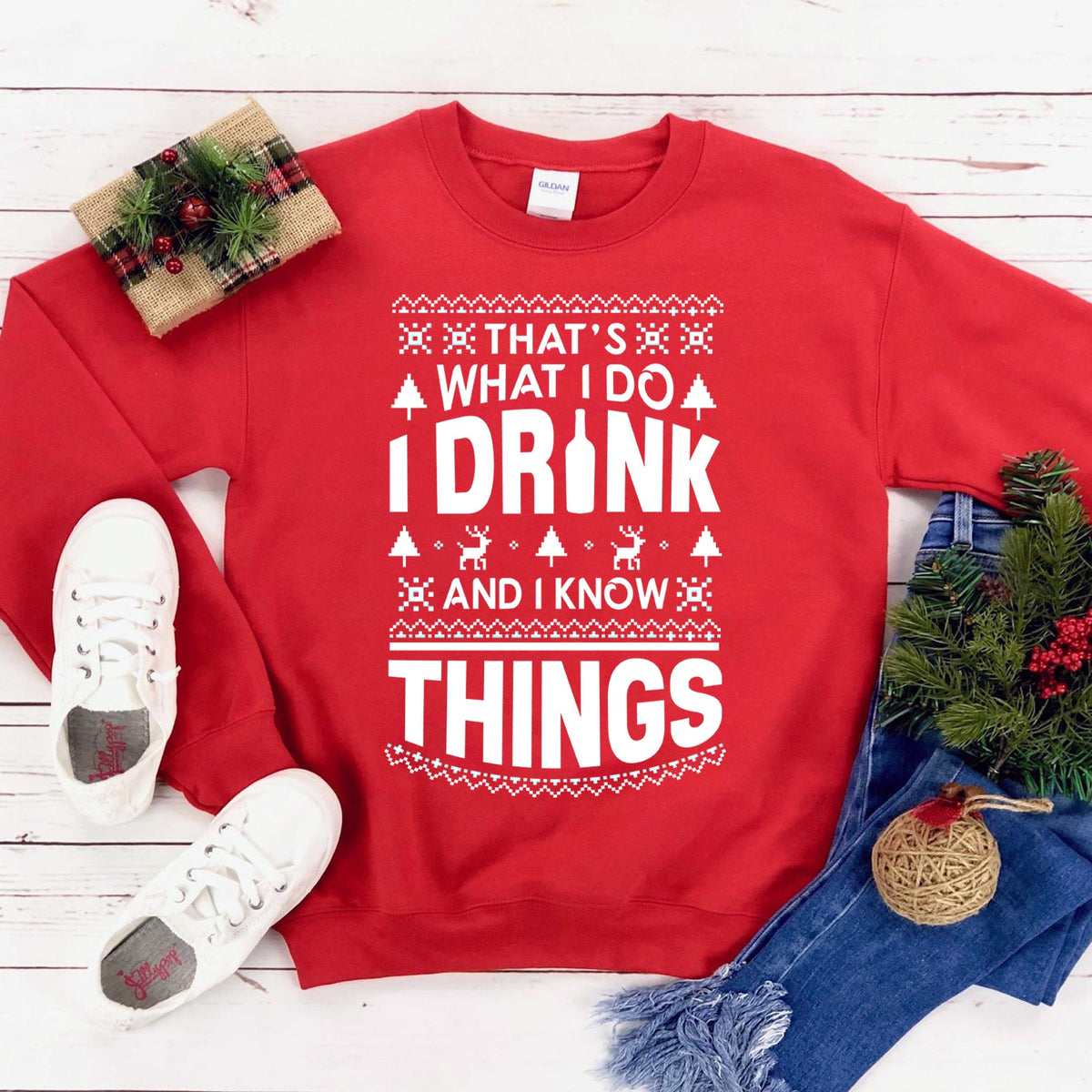 That's What I Do I Drink And I Know Things Christmas Sweatshirt - Wear and Wander