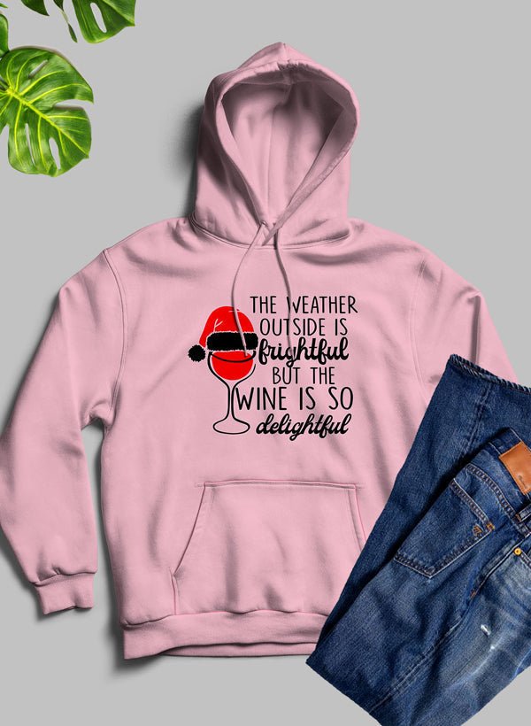 The Weather Outside is Frightful Hoodie - Wear n Wander